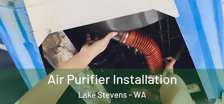  Air Purifier Installation Lake Stevens - WA