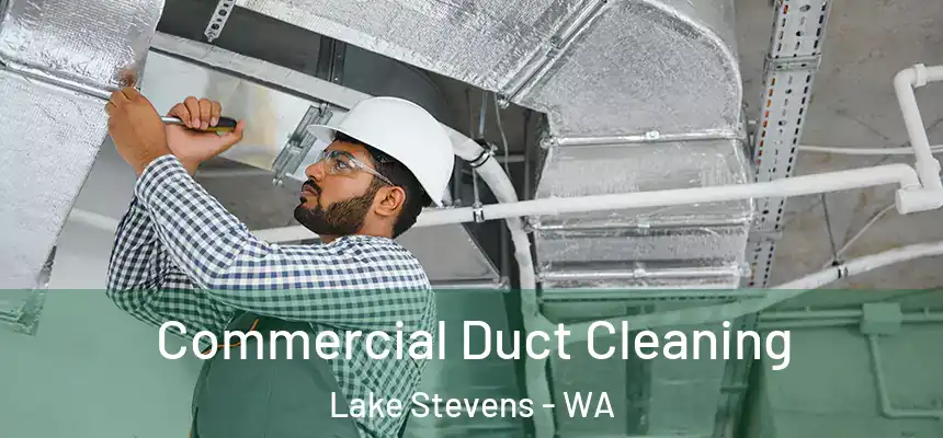  Commercial Duct Cleaning Lake Stevens - WA