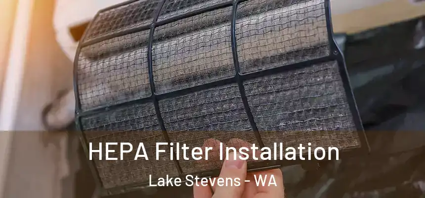  HEPA Filter Installation Lake Stevens - WA