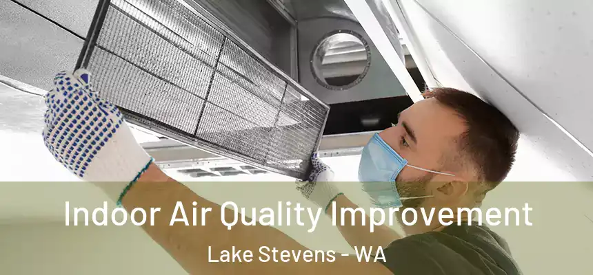  Indoor Air Quality Improvement Lake Stevens - WA