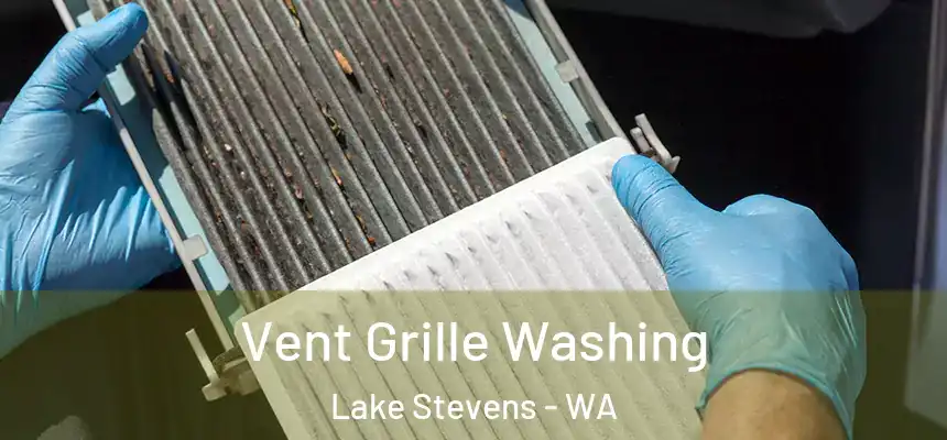 Vent Grille Washing Lake Stevens - WA